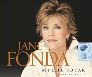 My Life So Far written by Jane Fonda performed by Jane Fonda on CD (Abridged)